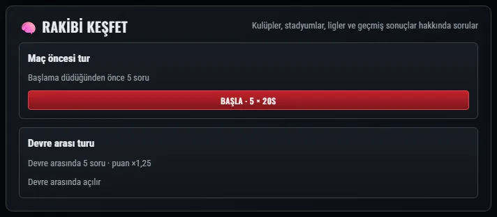 Rakibi Keşfet: maç öncesi tur ve devre arası turu.