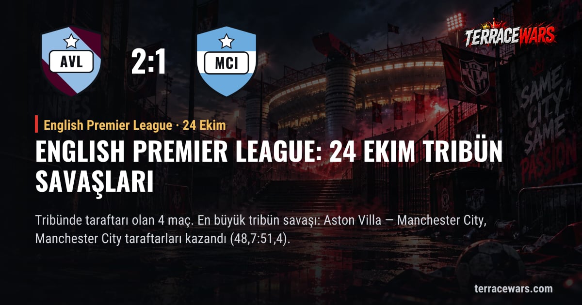 English Premier League: 24 Ekim tribün savaşları