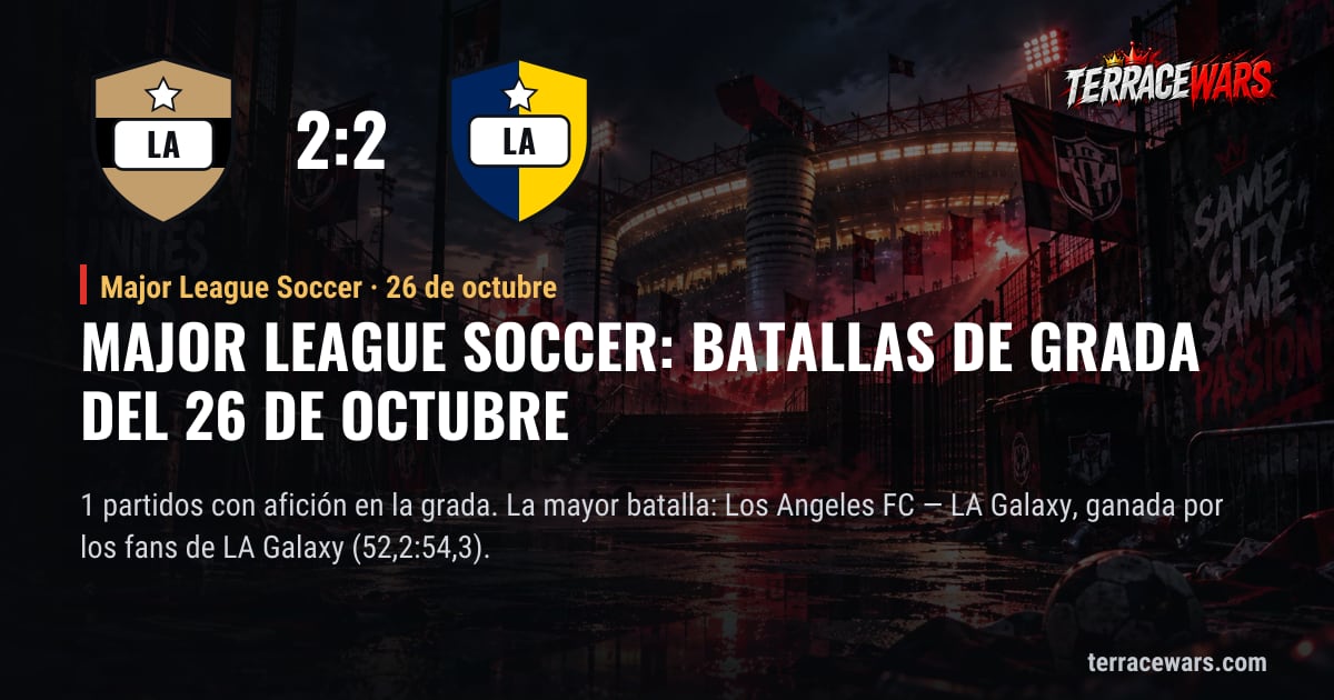 Major League Soccer: batallas de grada del 26 de octubre