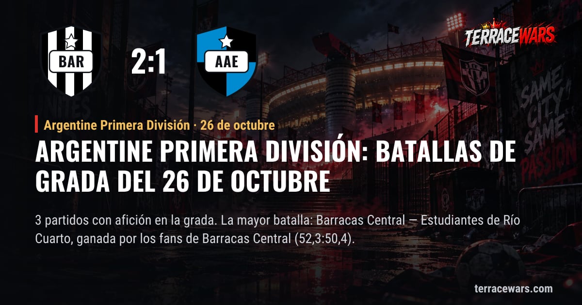 Argentine Primera División: batallas de grada del 26 de octubre