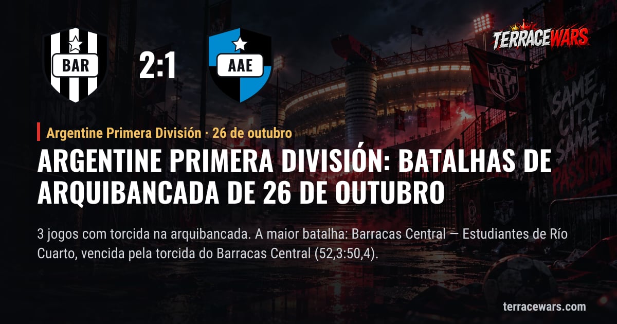 Argentine Primera División: batalhas de arquibancada de 26 de outubro