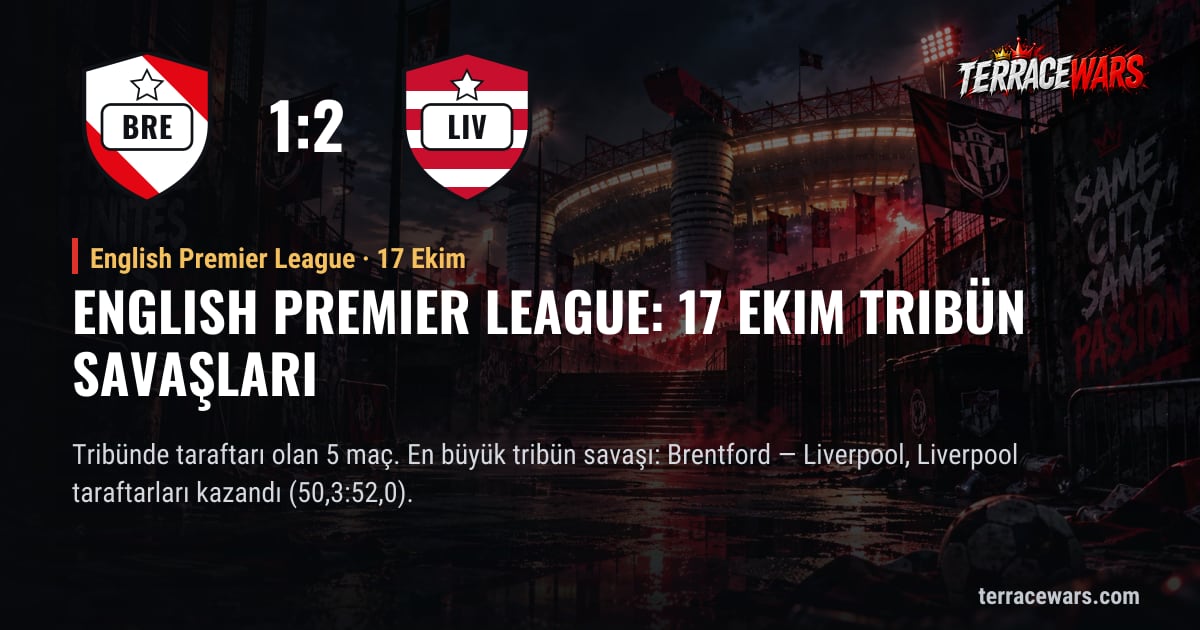 English Premier League: 17 Ekim tribün savaşları